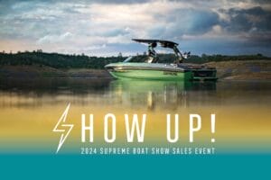 Show up! 2024 Supreme Boat Show Sales Event